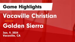 Vacaville Christian  vs Golden Sierra Game Highlights - Jan. 9, 2024