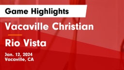 Vacaville Christian  vs Rio Vista Game Highlights - Jan. 12, 2024