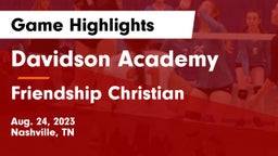 Davidson Academy  vs Friendship Christian  Game Highlights - Aug. 24, 2023