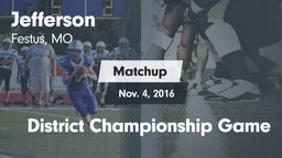 Matchup: Jefferson  vs. District Championship Game 2016