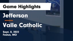 Jefferson  vs Valle Catholic  Game Highlights - Sept. 8, 2022