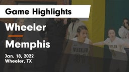 Wheeler  vs Memphis  Game Highlights - Jan. 18, 2022