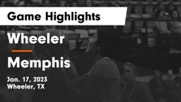 Wheeler  vs Memphis  Game Highlights - Jan. 17, 2023