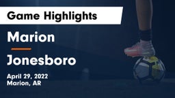 Marion  vs Jonesboro  Game Highlights - April 29, 2022