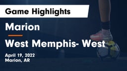 Marion  vs West Memphis- West Game Highlights - April 19, 2022
