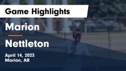 Marion  vs Nettleton  Game Highlights - April 14, 2023