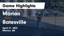 Marion  vs Batesville  Game Highlights - April 21, 2023