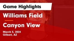Williams Field  vs Canyon View  Game Highlights - March 5, 2024