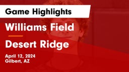 Williams Field  vs Desert Ridge  Game Highlights - April 12, 2024