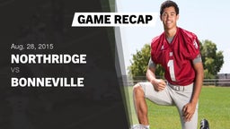Recap: Northridge  vs. Bonneville  2015