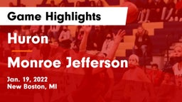 Huron  vs Monroe Jefferson Game Highlights - Jan. 19, 2022