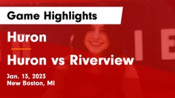 Huron  vs Huron vs Riverview Game Highlights - Jan. 13, 2023