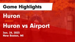 Huron  vs Huron vs Airport Game Highlights - Jan. 24, 2023