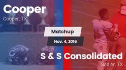 Matchup: Cooper  vs. S & S Consolidated  2016