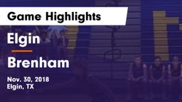 Elgin  vs Brenham  Game Highlights - Nov. 30, 2018