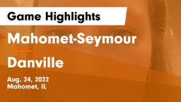 Mahomet-Seymour  vs Danville Game Highlights - Aug. 24, 2022
