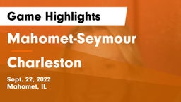 Mahomet-Seymour  vs Charleston  Game Highlights - Sept. 22, 2022