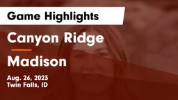 Canyon Ridge  vs Madison  Game Highlights - Aug. 26, 2023