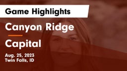 Canyon Ridge  vs Capital  Game Highlights - Aug. 25, 2023