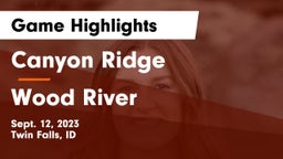 Canyon Ridge  vs Wood River  Game Highlights - Sept. 12, 2023