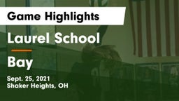 Laurel School vs Bay  Game Highlights - Sept. 25, 2021