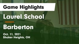 Laurel School vs Barberton  Game Highlights - Oct. 11, 2021