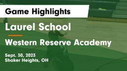 Laurel School vs Western Reserve Academy Game Highlights - Sept. 30, 2023
