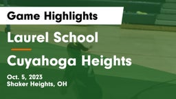 Laurel School vs Cuyahoga Heights  Game Highlights - Oct. 5, 2023