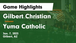 Gilbert Christian  vs Yuma Catholic  Game Highlights - Jan. 7, 2023