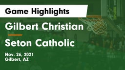 Gilbert Christian  vs Seton Catholic  Game Highlights - Nov. 26, 2021