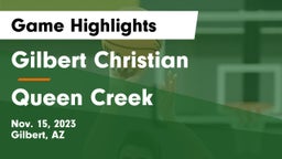 Gilbert Christian  vs Queen Creek  Game Highlights - Nov. 15, 2023