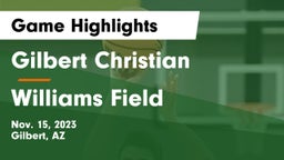 Gilbert Christian  vs Williams Field  Game Highlights - Nov. 15, 2023