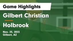 Gilbert Christian  vs Holbrook  Game Highlights - Nov. 25, 2023