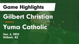 Gilbert Christian  vs Yuma Catholic  Game Highlights - Jan. 6, 2024