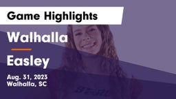 Walhalla  vs Easley  Game Highlights - Aug. 31, 2023