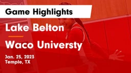Lake Belton   vs Waco Universty Game Highlights - Jan. 25, 2023