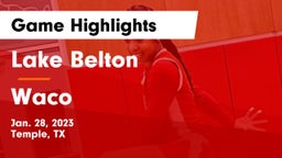 Lake Belton   vs Waco  Game Highlights - Jan. 28, 2023