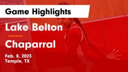 Lake Belton   vs Chaparral  Game Highlights - Feb. 8, 2023