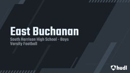 South Harrison football highlights East Buchanan