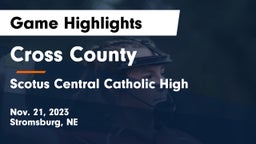 Cross County  vs Scotus Central Catholic High Game Highlights - Nov. 21, 2023