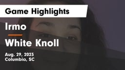Irmo  vs White Knoll  Game Highlights - Aug. 29, 2023