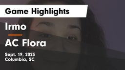 Irmo  vs AC Flora  Game Highlights - Sept. 19, 2023