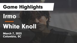 Irmo  vs White Knoll  Game Highlights - March 7, 2023