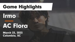 Irmo  vs AC Flora  Game Highlights - March 23, 2023