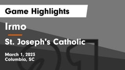 Irmo  vs St. Joseph's Catholic  Game Highlights - March 1, 2023