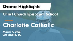 Christ Church Episcopal School vs Charlotte Catholic  Game Highlights - March 4, 2023