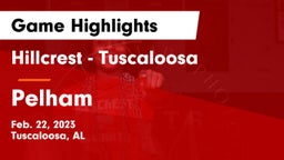 Hillcrest  - Tuscaloosa vs Pelham  Game Highlights - Feb. 22, 2023