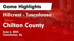 Hillcrest  - Tuscaloosa vs Chilton County  Game Highlights - June 6, 2023