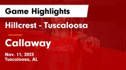 Hillcrest  - Tuscaloosa vs Callaway   Game Highlights - Nov. 11, 2023