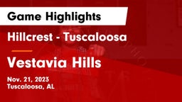 Hillcrest  - Tuscaloosa vs Vestavia Hills  Game Highlights - Nov. 21, 2023